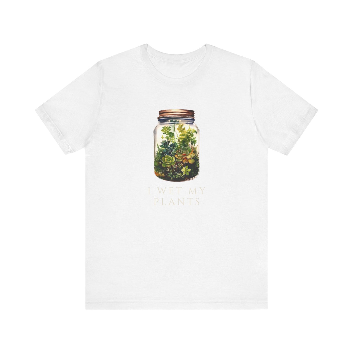 I Wet My Plants Unisex Jersey Short Sleeve Tee