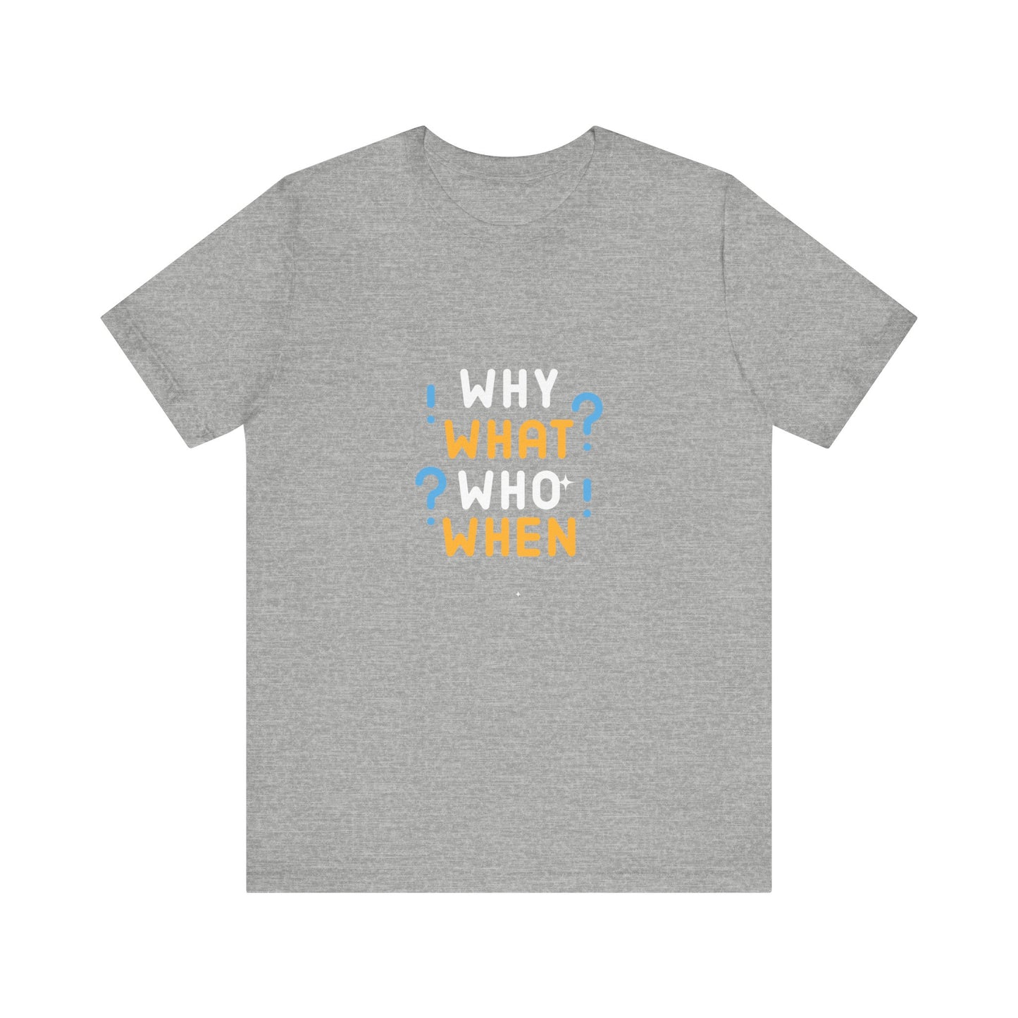 Why What Who When Good Vibes Unisex Jersey Short Sleeve Tee