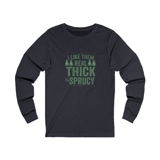 Thick Sprucy Unisex Jersey Long Sleeve Tee