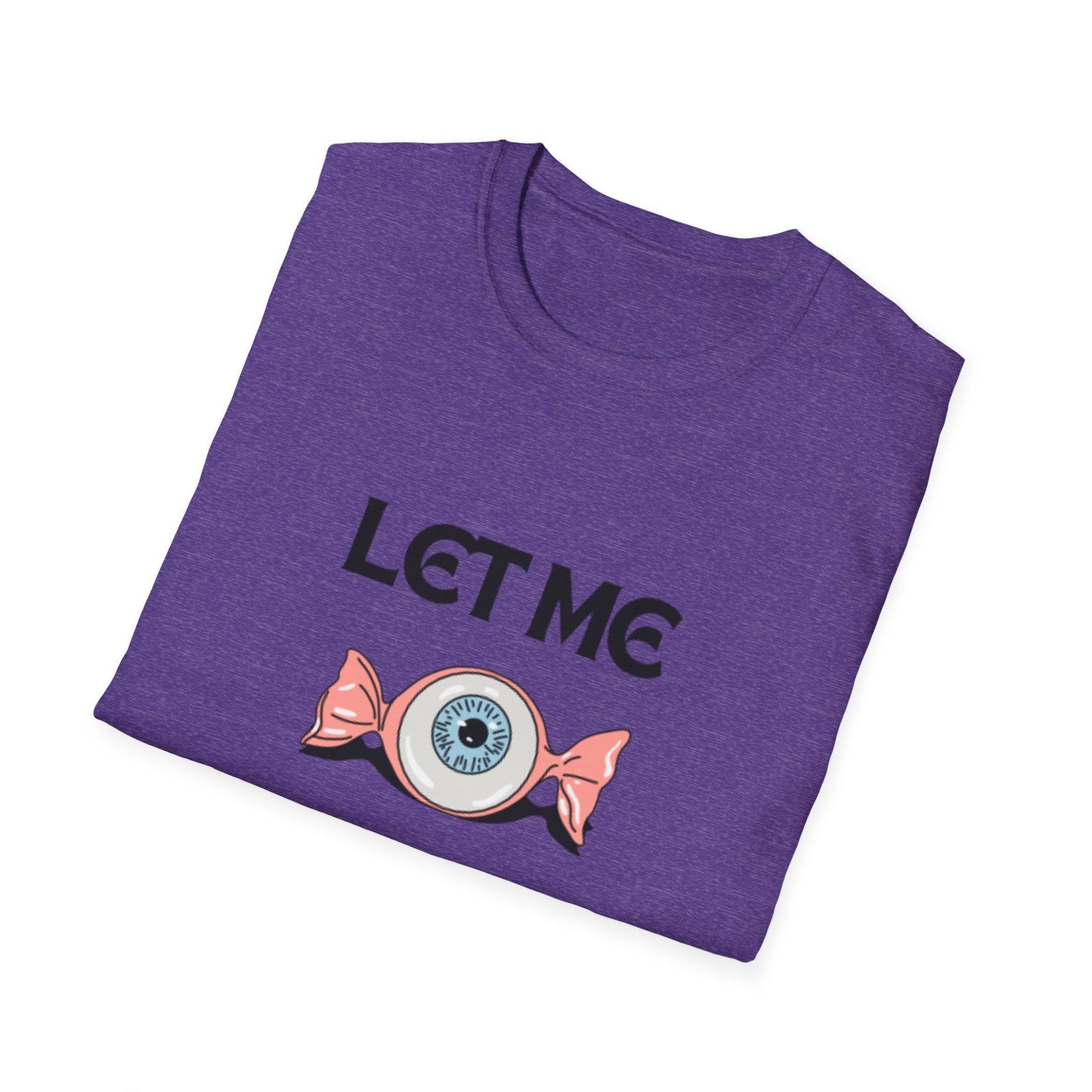 Let Me See the Candy Unisex Softstyle T-Shirt