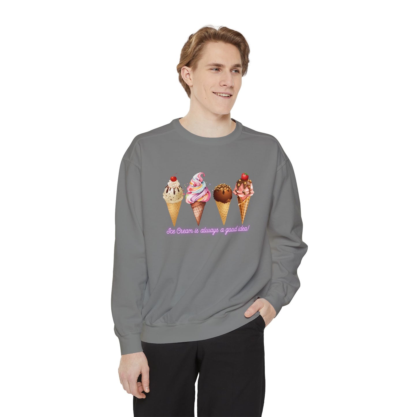 Ice Cream Is Always a Good Idea Unisex Garment-Dyed Sweatshirt