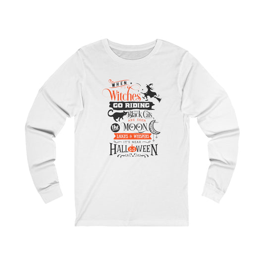 When Witches Go Riding Unisex Jersey Long Sleeve Tee