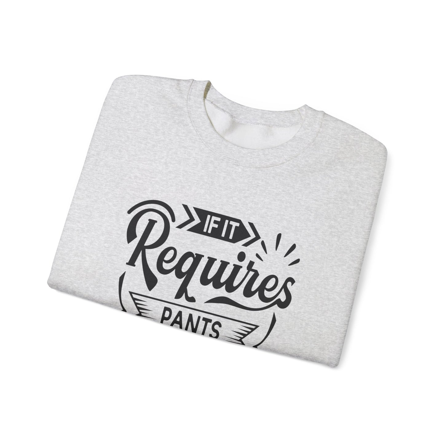 Requires Pants Unisex Heavy Blend™ Crewneck Sweatshirt