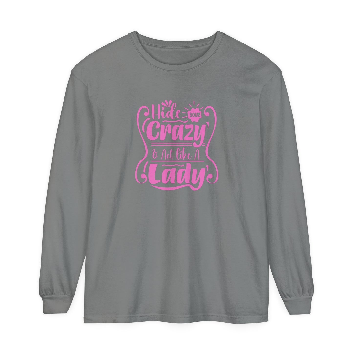 Act Like a Lady Unisex Garment-dyed Long Sleeve T-Shirt