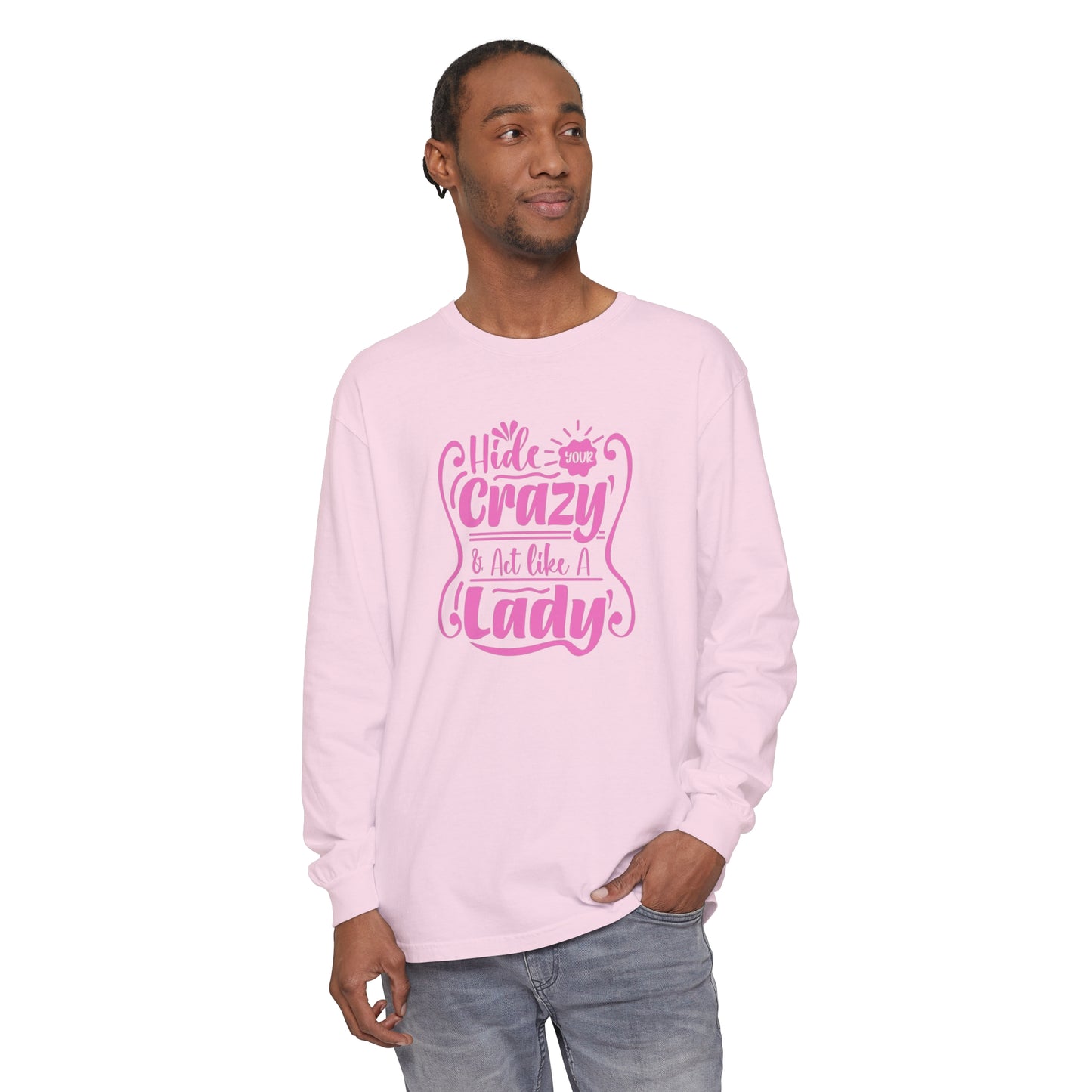 Act Like a Lady Unisex Garment-dyed Long Sleeve T-Shirt