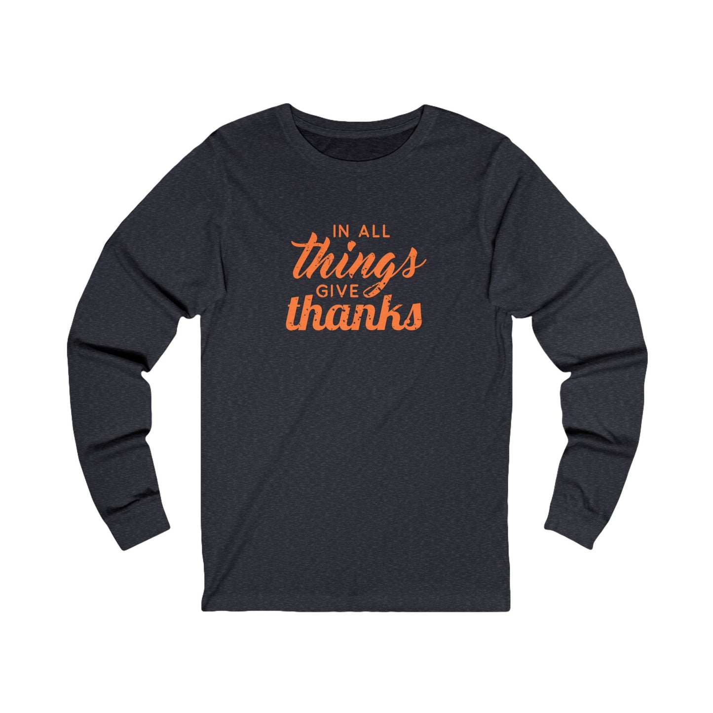 In All Things Unisex Jersey Long Sleeve Tee