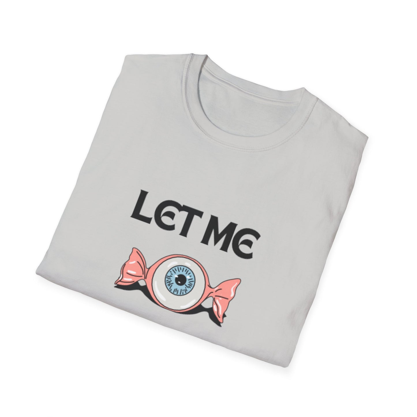 Let Me See the Candy Unisex Softstyle T-Shirt