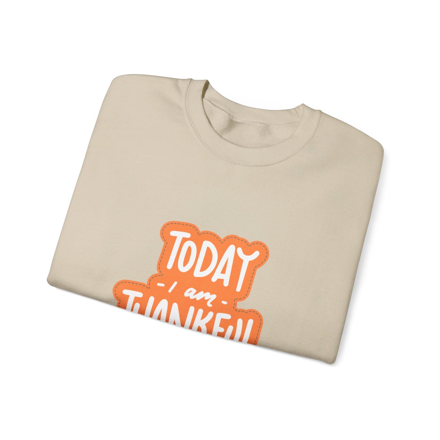 Today Thankful Unisex Heavy Blend™ Crewneck Sweatshirt