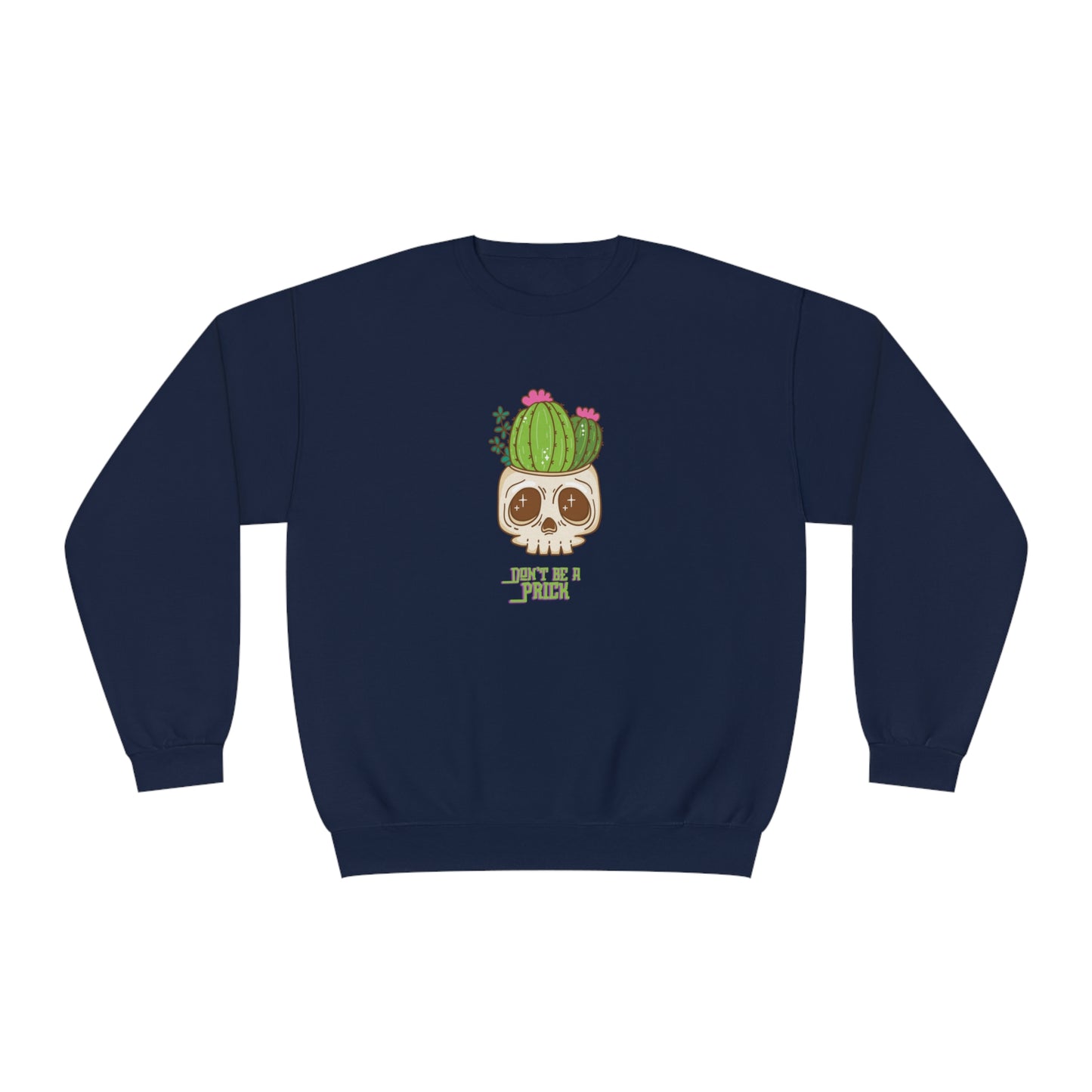 Don’t Be A Prick Unisex NuBlend® Crewneck Sweatshirt