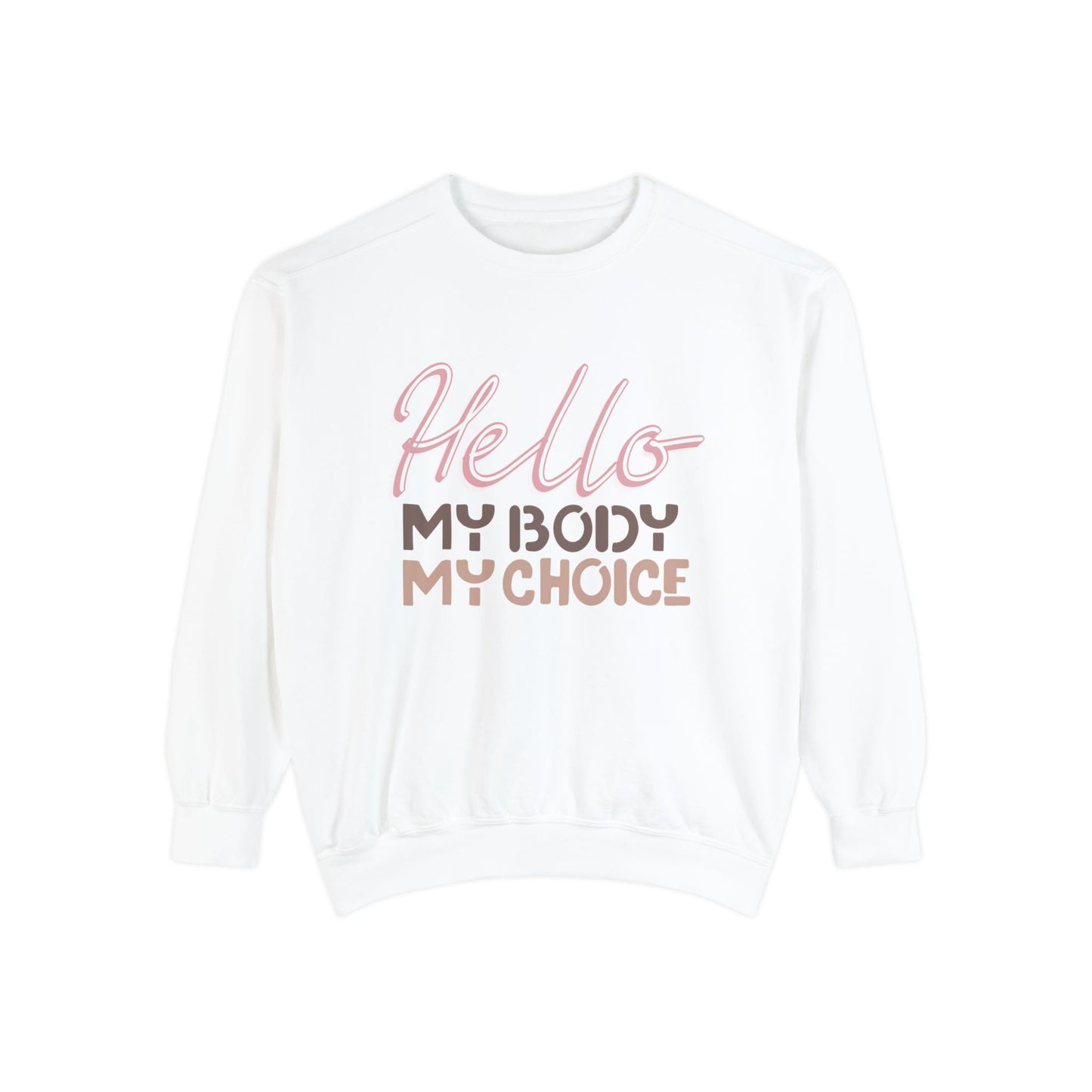 Hello My Body Unisex Garment-Dyed Sweatshirt