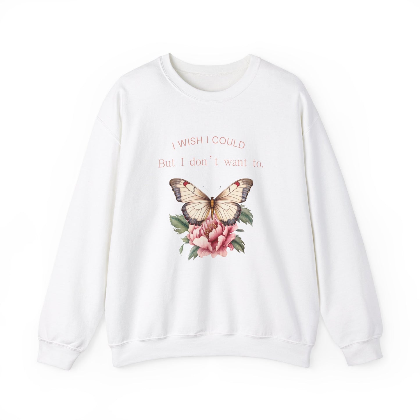 But I Don’t Want To Unisex Heavy Blend™ Crewneck Sweatshirt