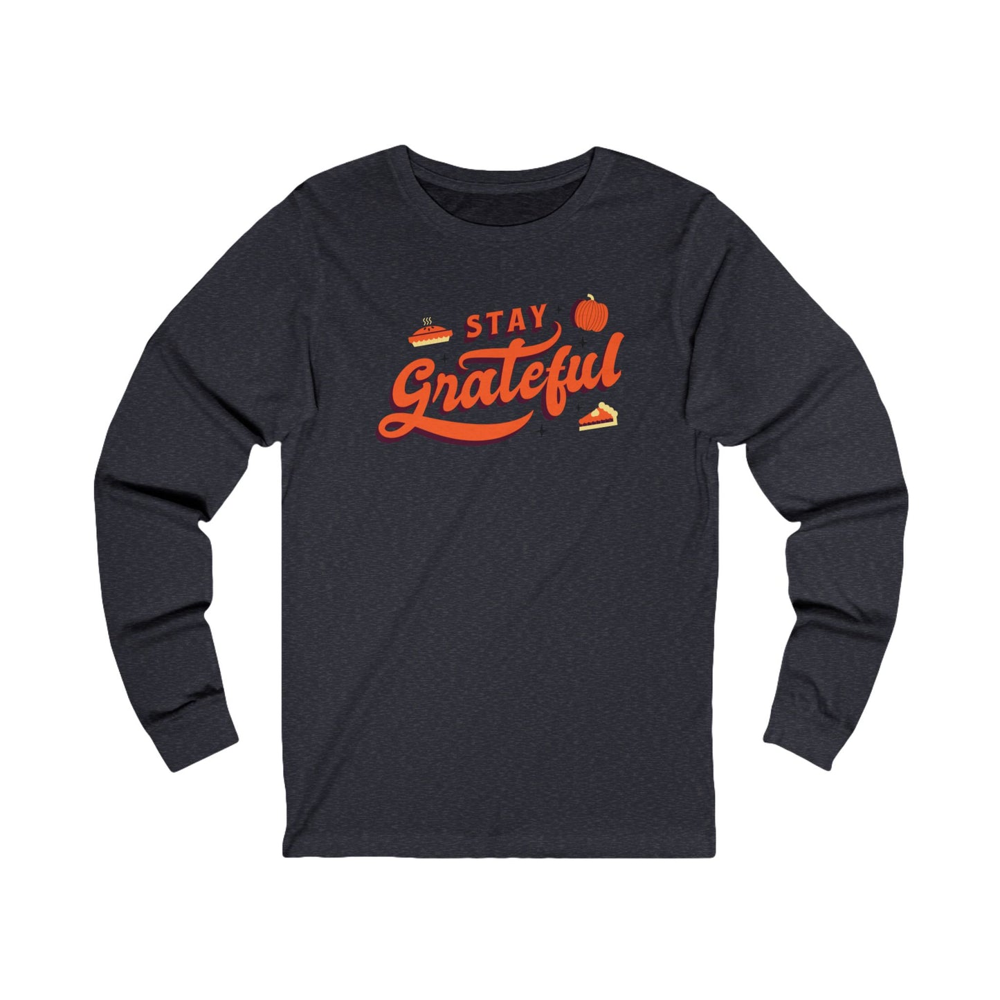 Stay Grateful Unisex Jersey Long Sleeve Tee