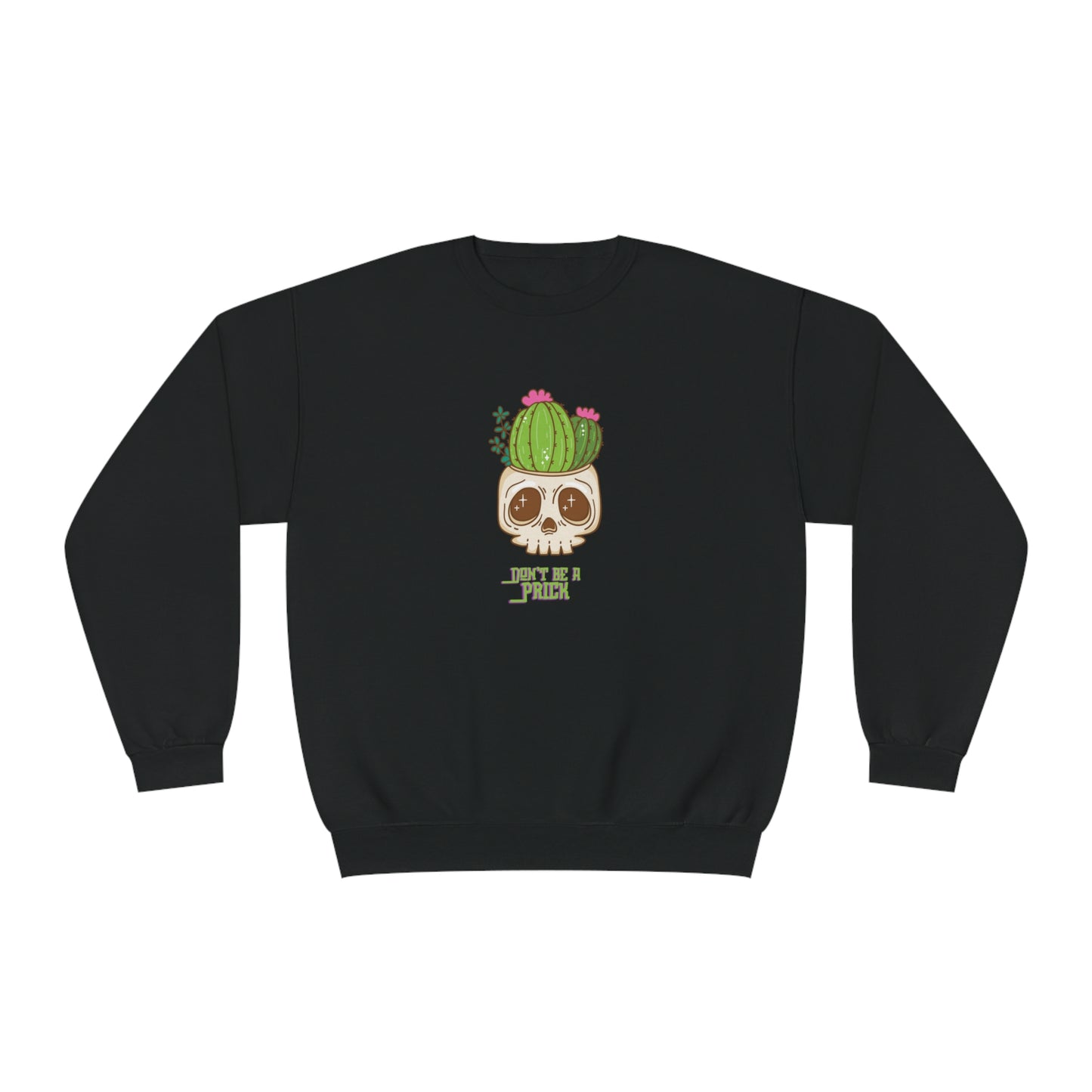 Don’t Be A Prick Unisex NuBlend® Crewneck Sweatshirt