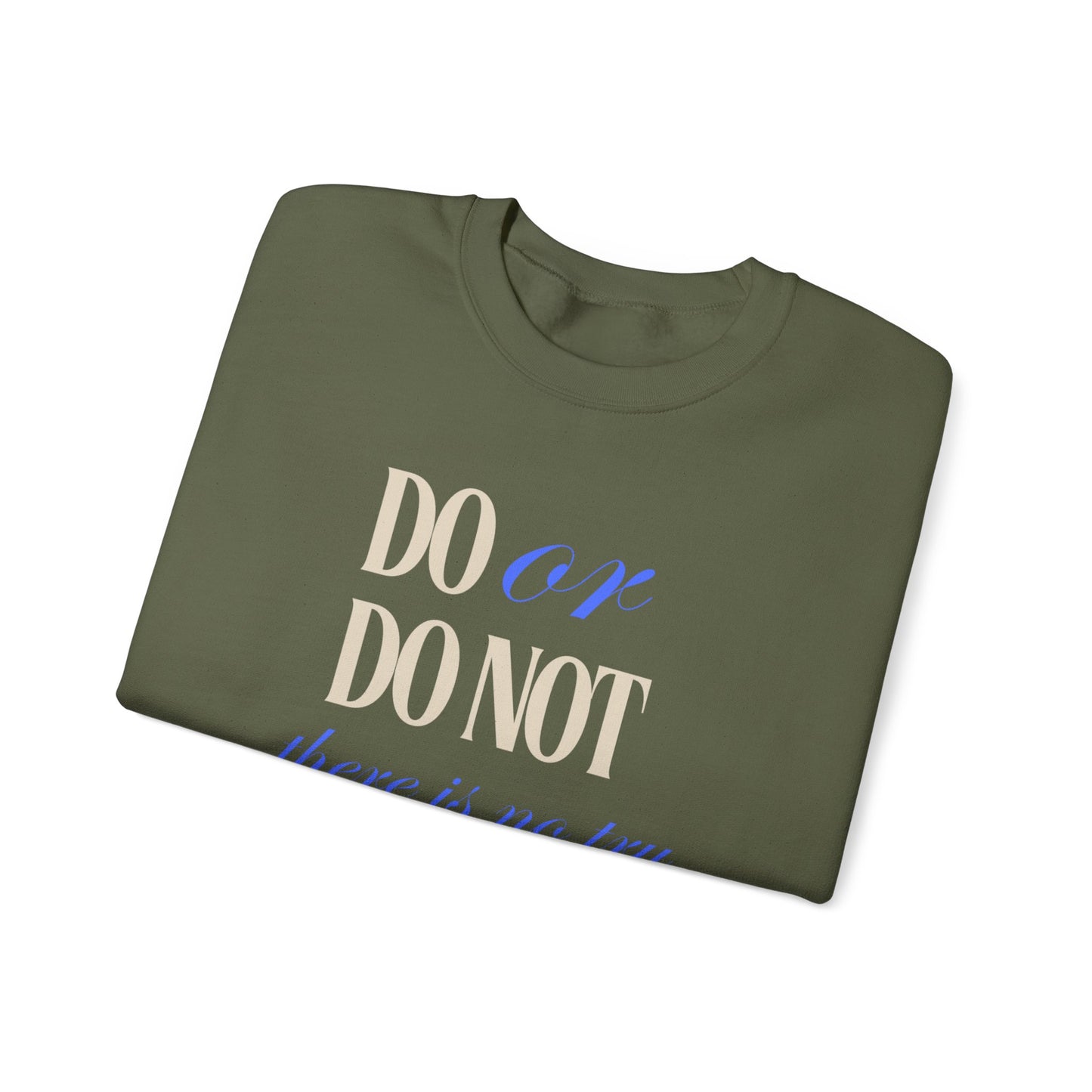 Do or Do Not Unisex Heavy Blend™ Crewneck Sweatshirt