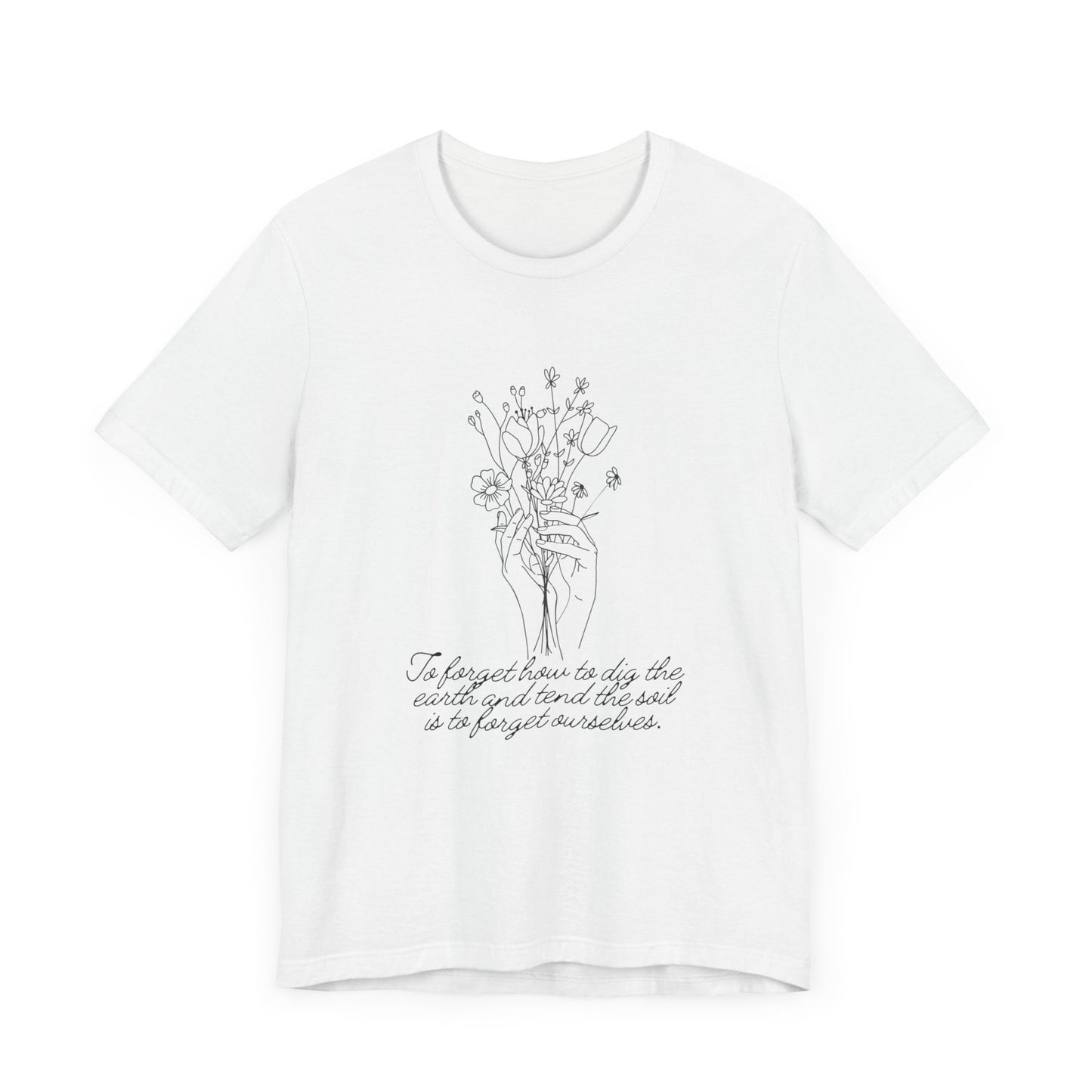 Dig the Earth Tend the Soil Good Vibes Gardening Spring Unisex Jersey Short Sleeve Tee