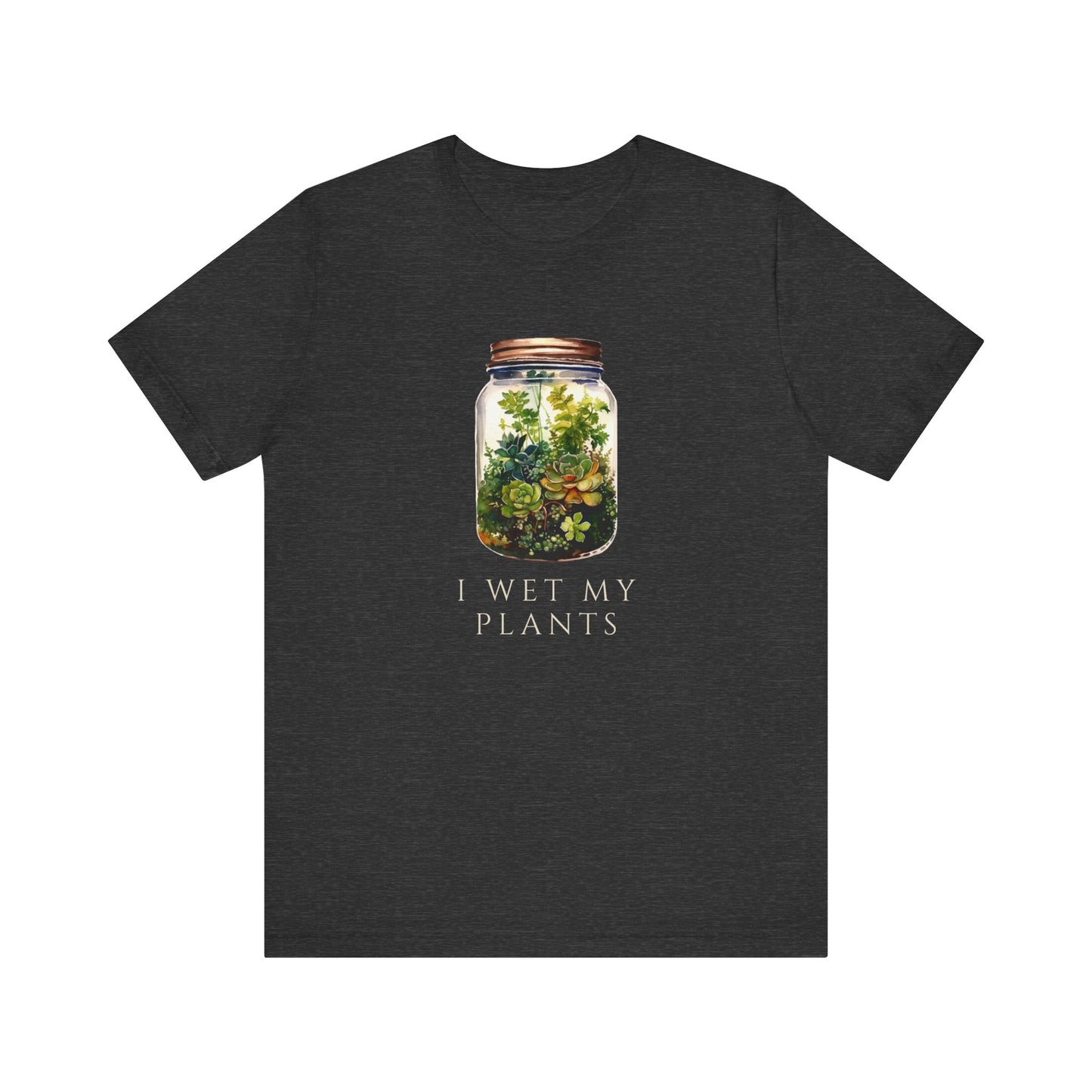 I Wet My Plants Unisex Jersey Short Sleeve Tee