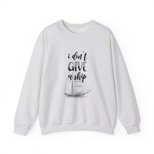 Don’t Give a Ship Unisex Heavy Blend™ Crewneck Sweatshirt