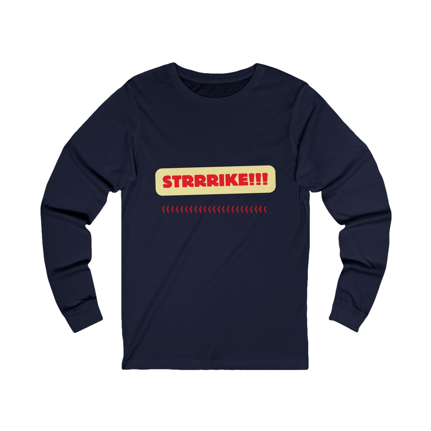 Strrrike! Unisex Jersey Long Sleeve Tee