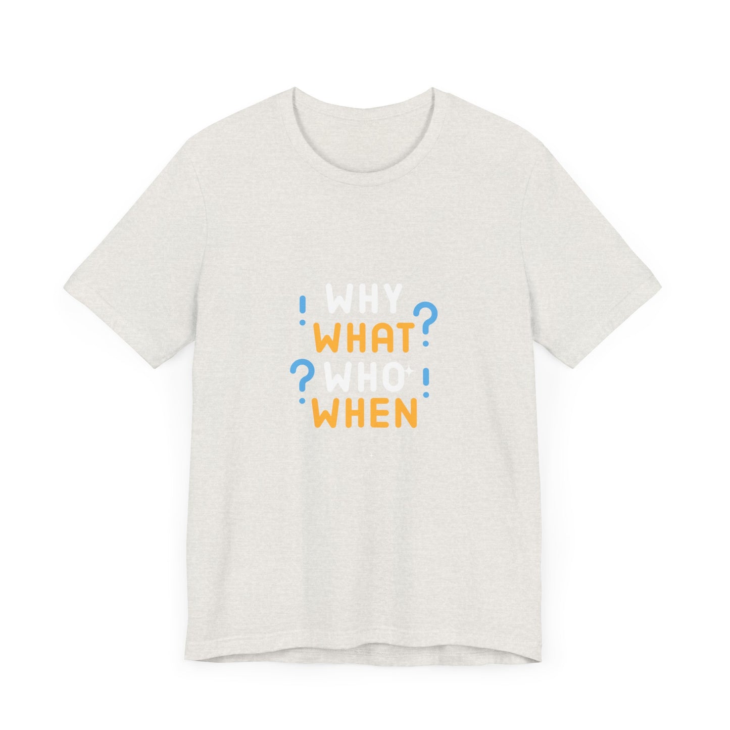 Why What Who When Good Vibes Unisex Jersey Short Sleeve Tee