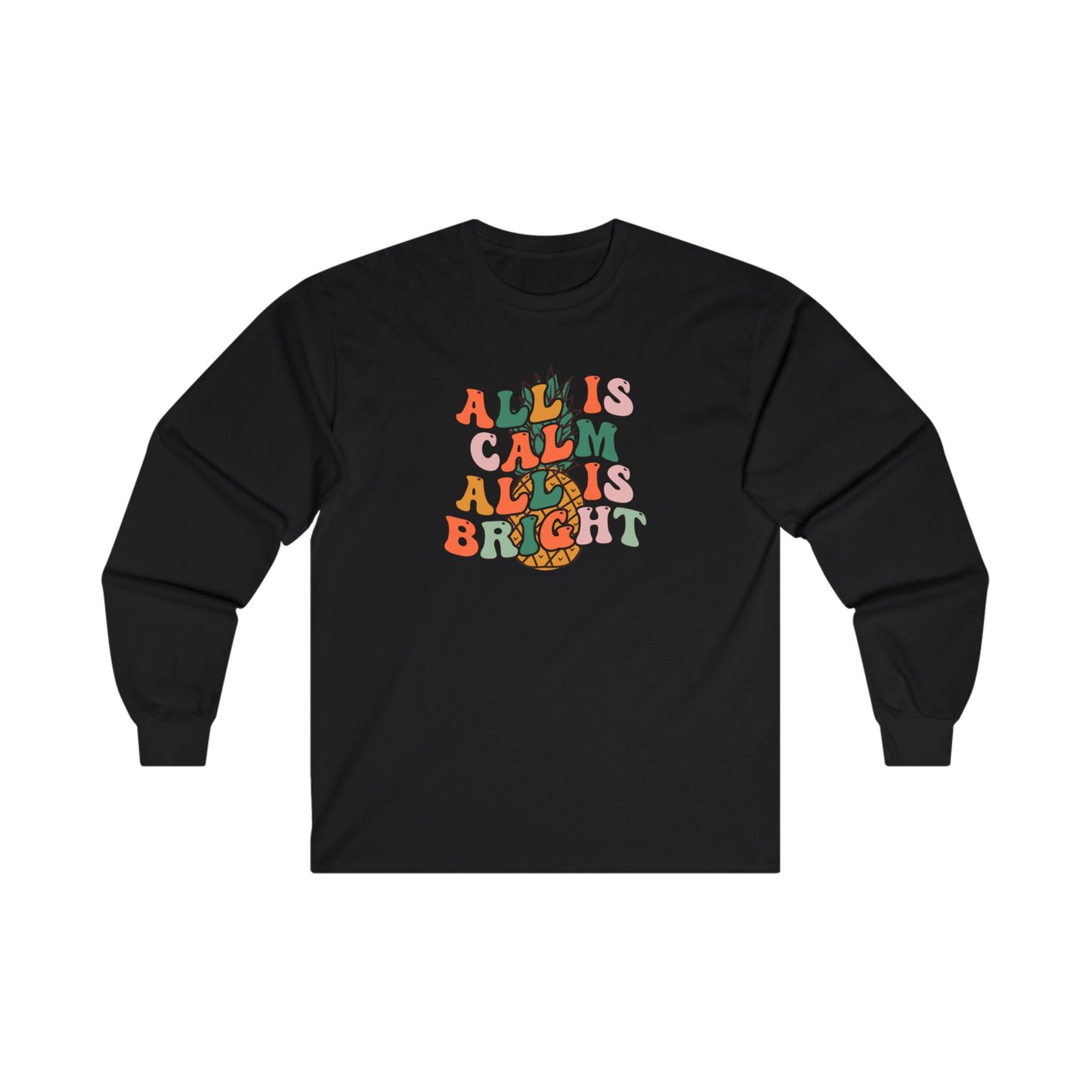 All Is Calm Unisex Ultra Cotton Long Sleeve Tee