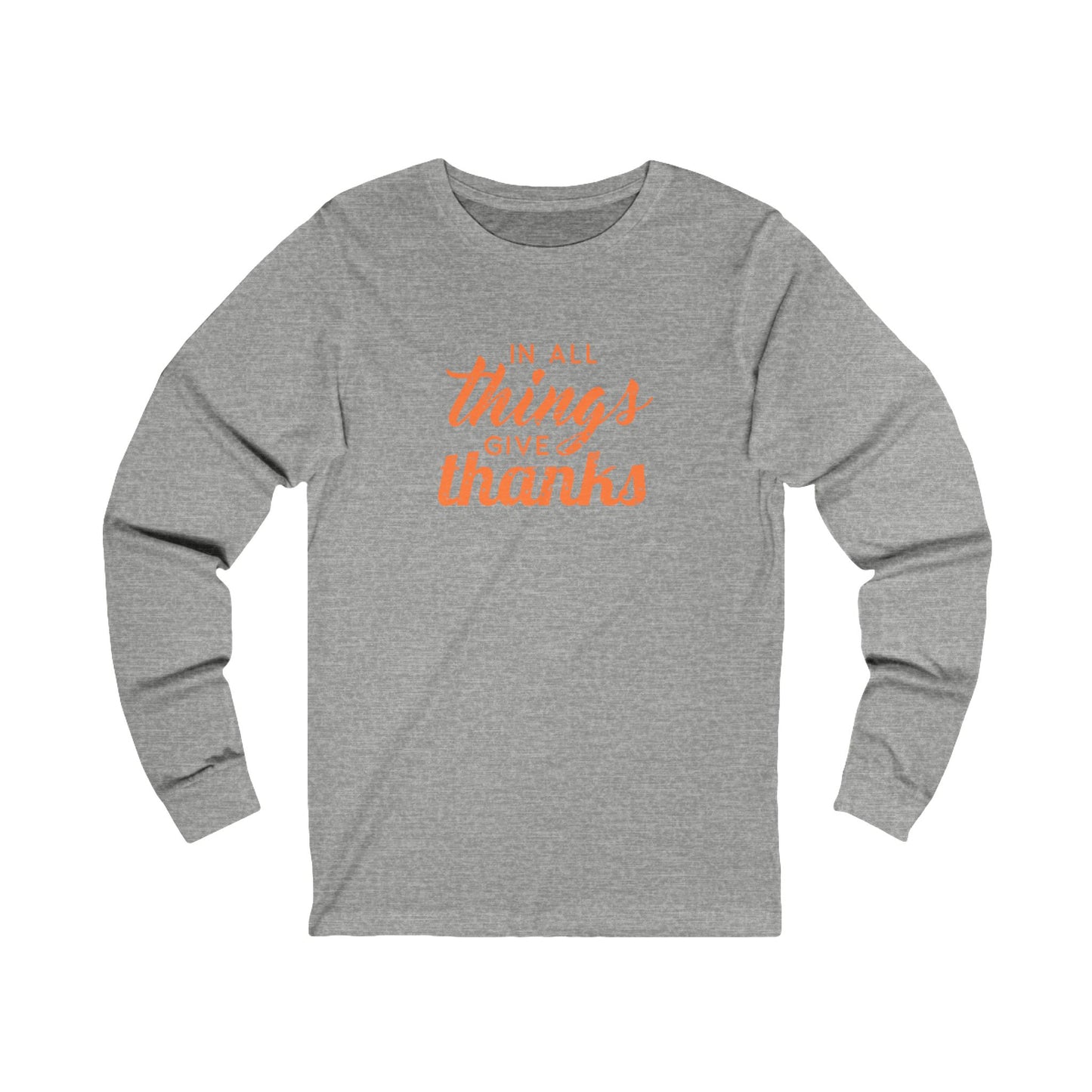 In All Things Unisex Jersey Long Sleeve Tee