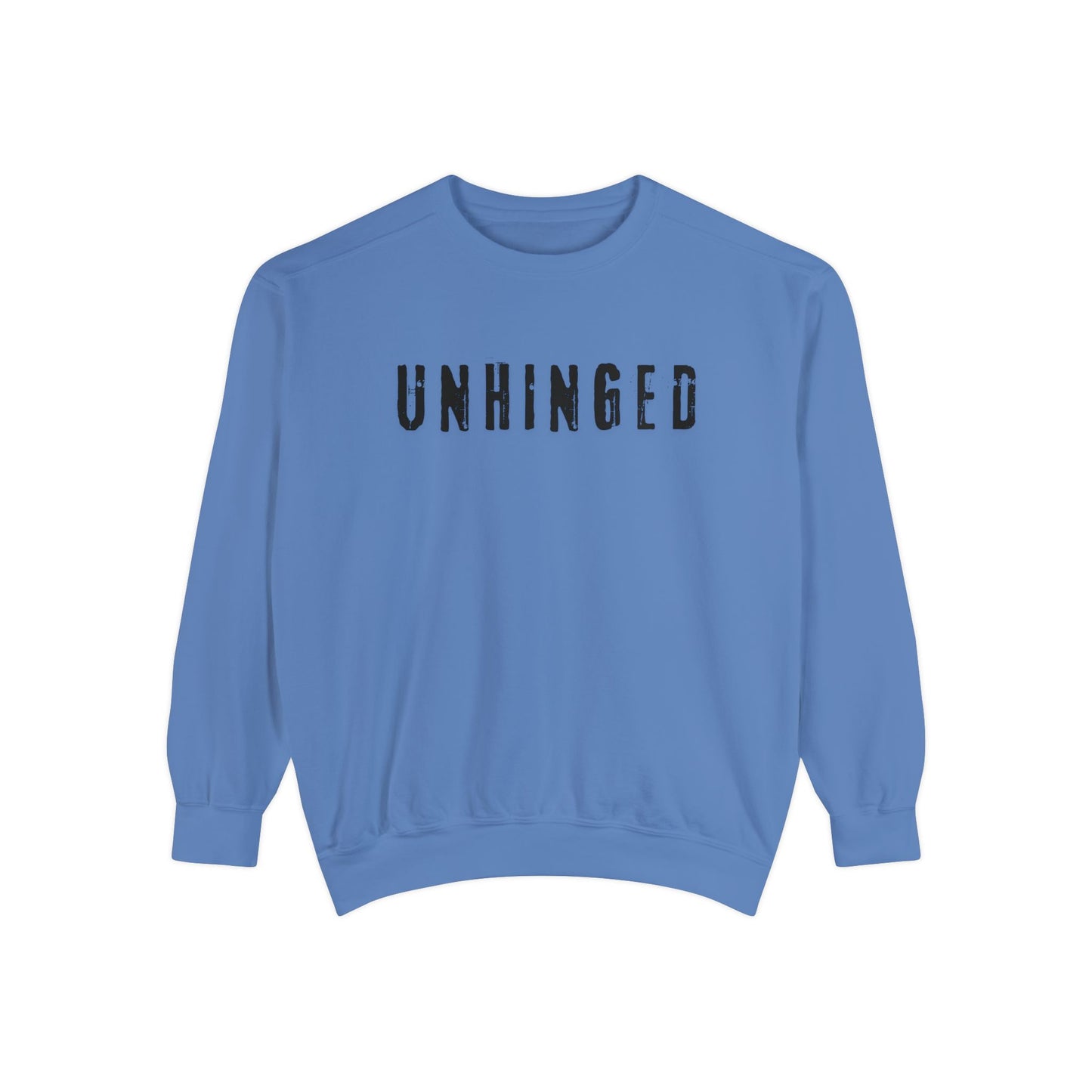 Unhinged Unisex Garment-Dyed Sweatshirt