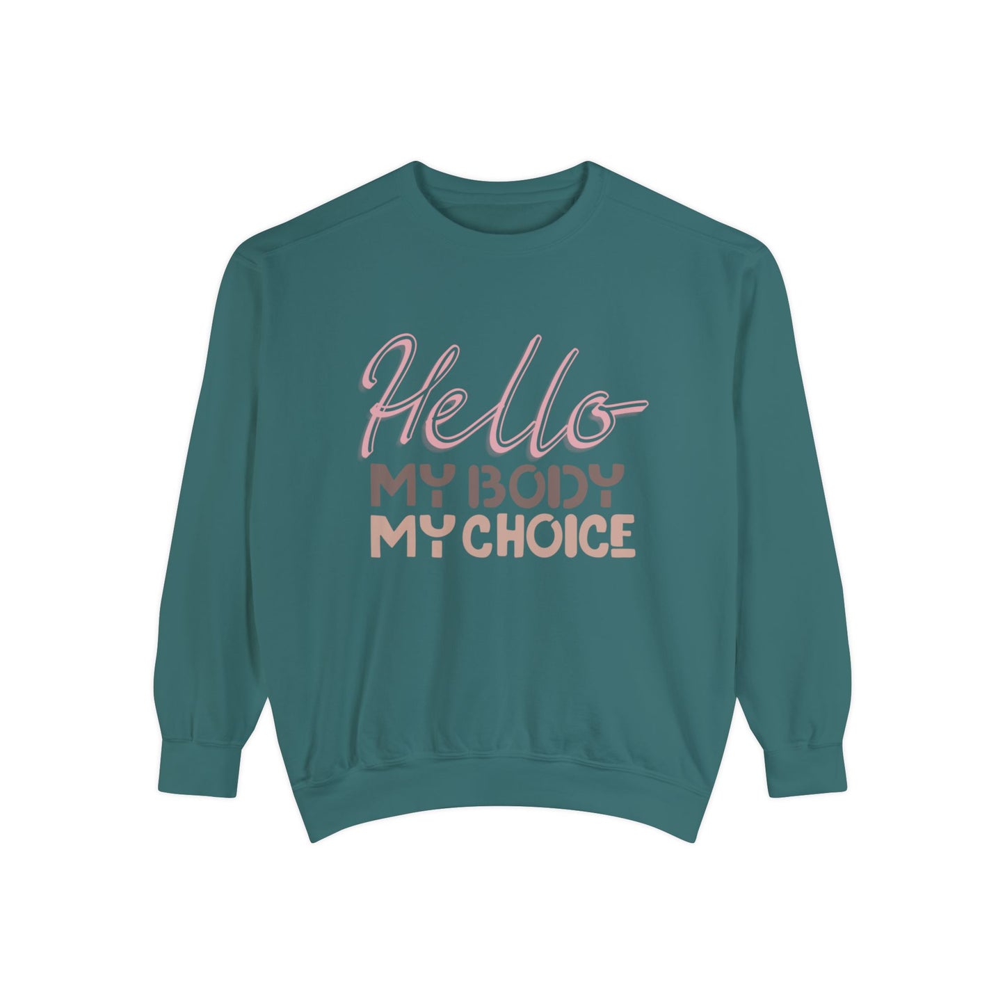 Hello My Body Unisex Garment-Dyed Sweatshirt