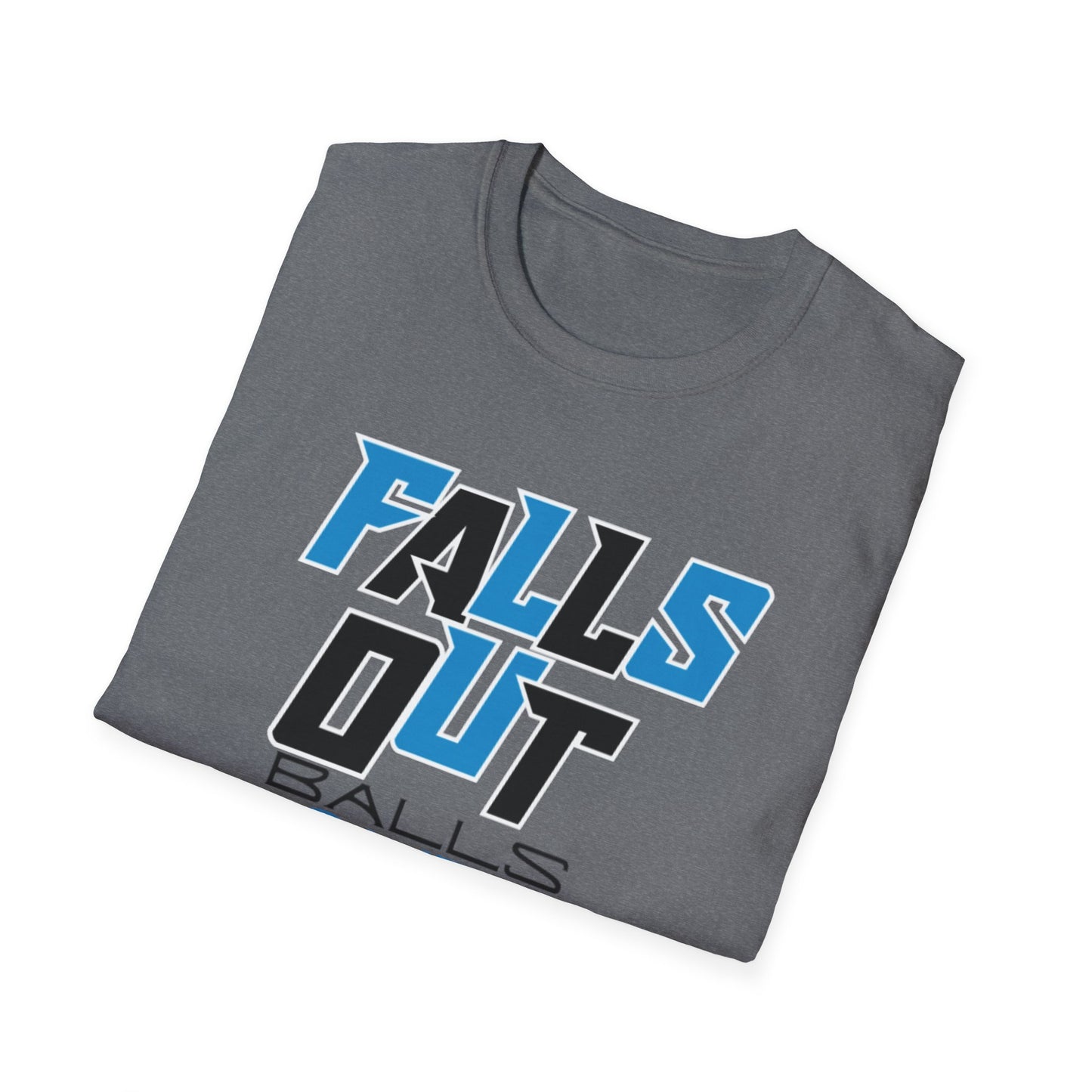 FALLS OUT BALLS OUT Unisex Softstyle T-Shirt