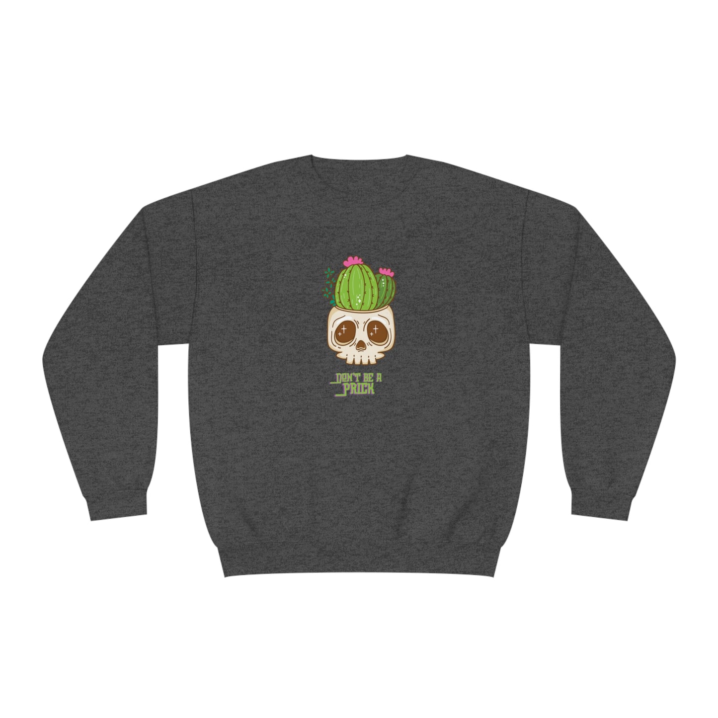 Don’t Be A Prick Unisex NuBlend® Crewneck Sweatshirt