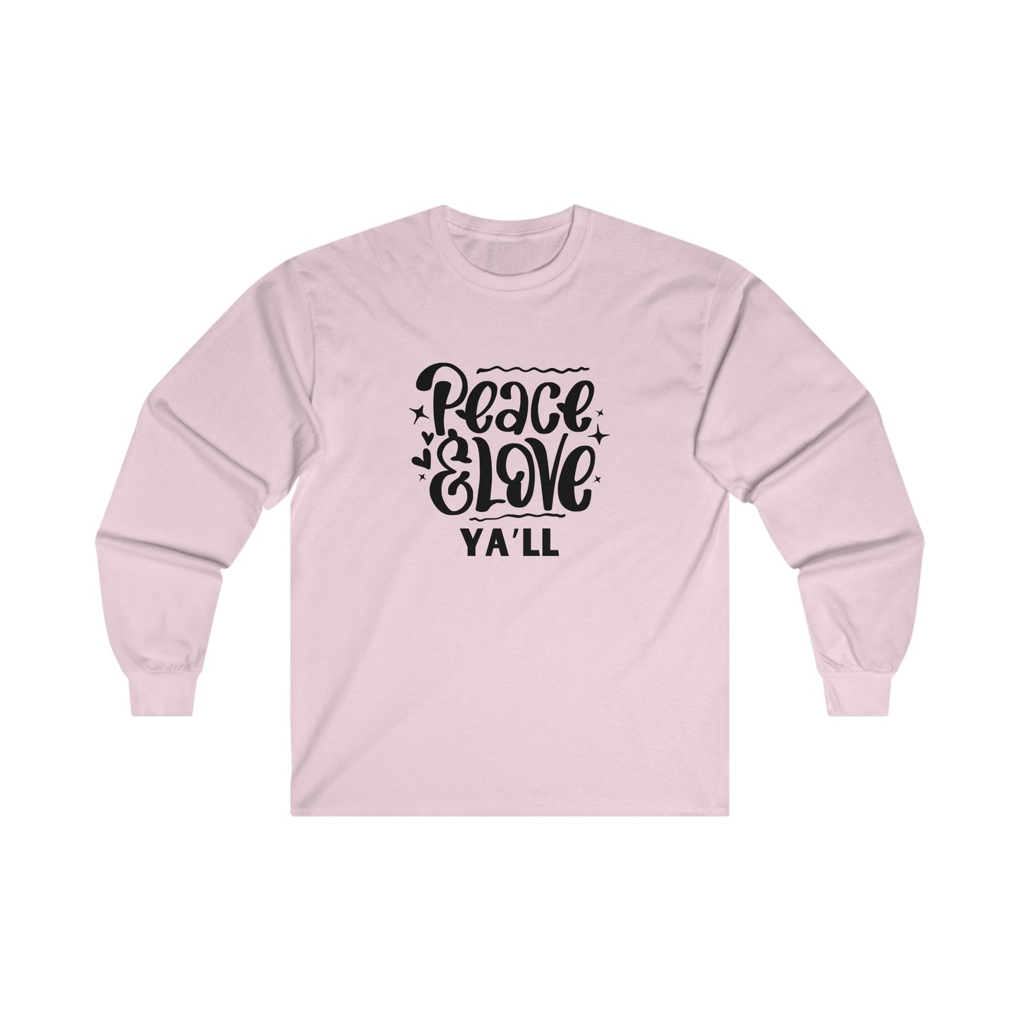 Peace n Love Ya’ll Unisex Ultra Cotton Long Sleeve Tee