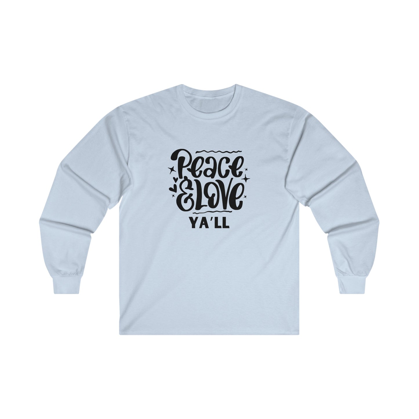 Peace n Love Ya’ll Unisex Ultra Cotton Long Sleeve Tee