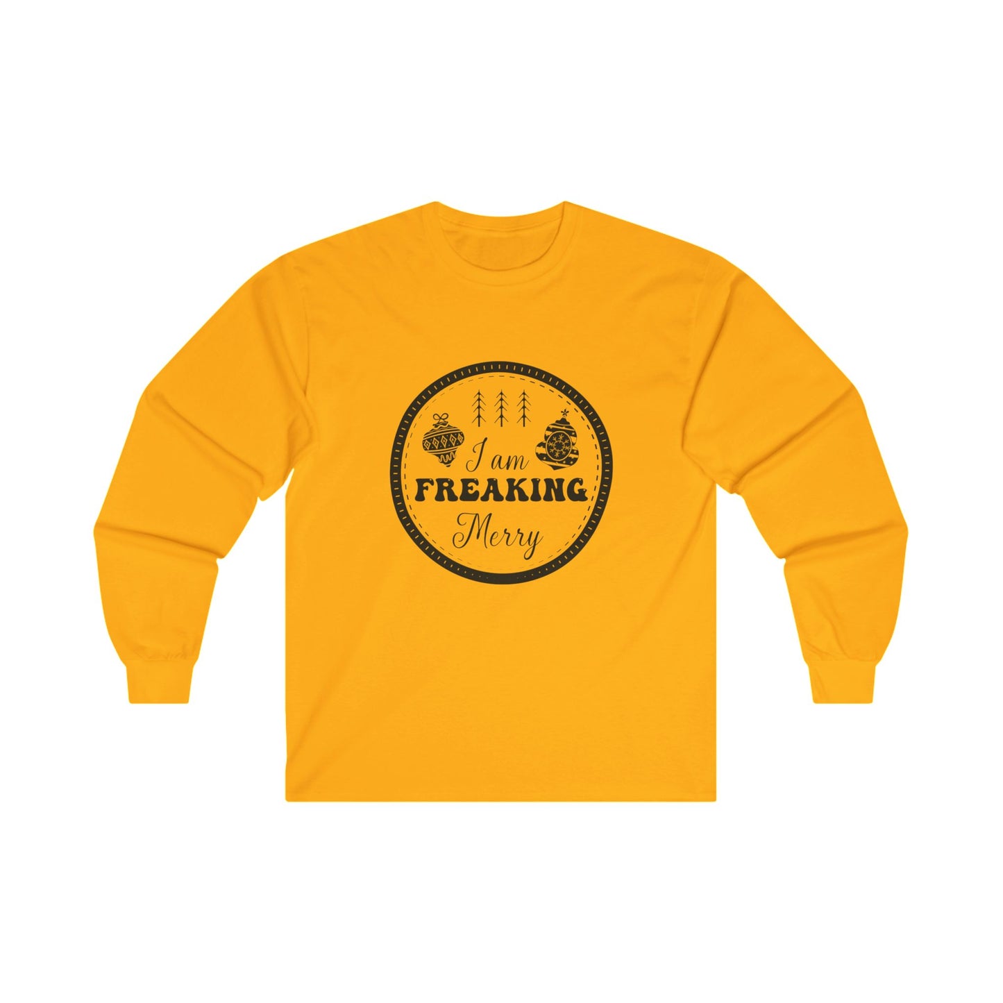 Freaking Merry Unisex Ultra Cotton Long Sleeve Tee