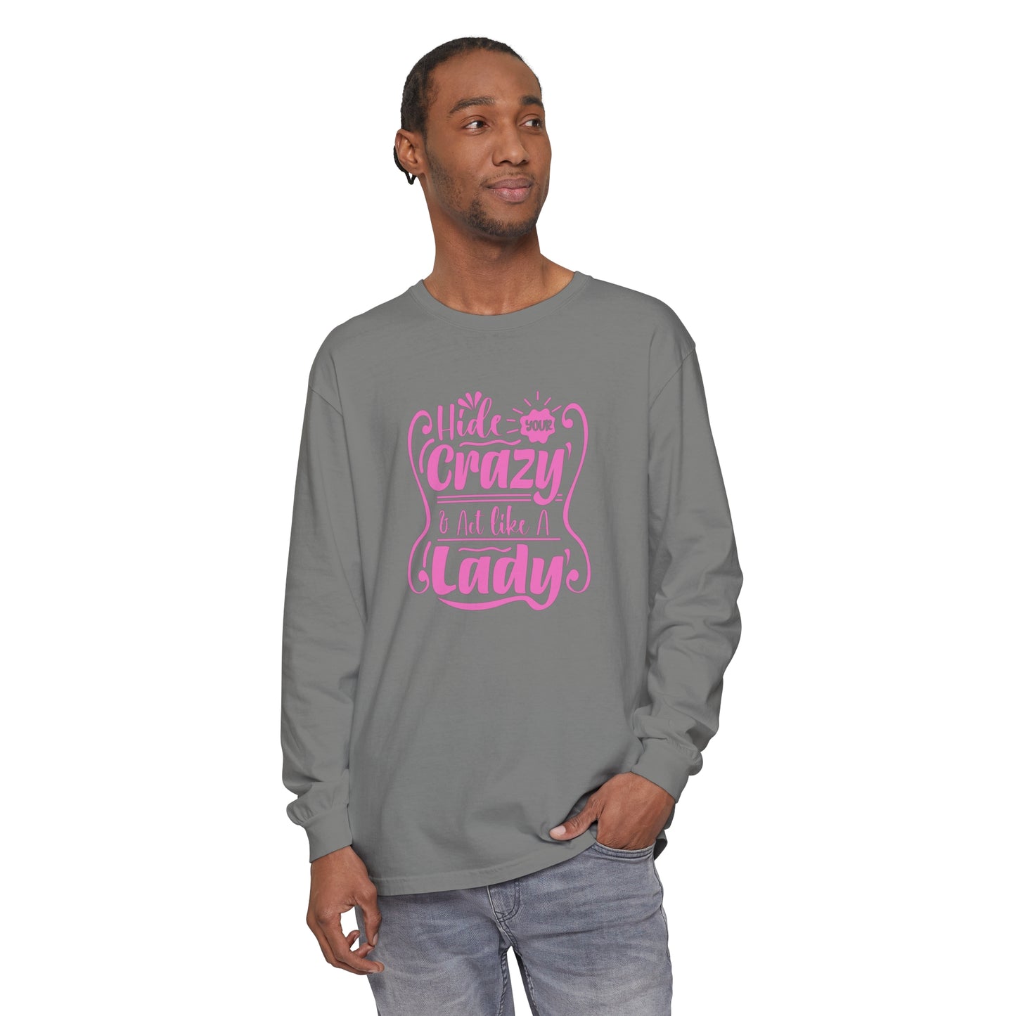 Act Like a Lady Unisex Garment-dyed Long Sleeve T-Shirt