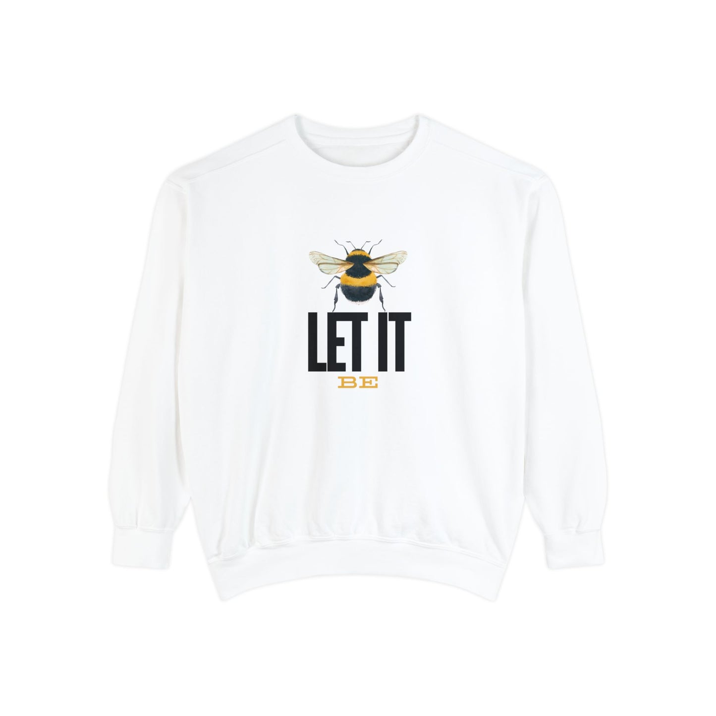 Let it Be Unisex Garment-Dyed Sweatshirt