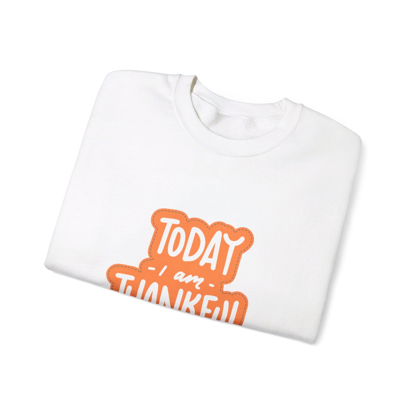 Today Thankful Unisex Heavy Blend™ Crewneck Sweatshirt