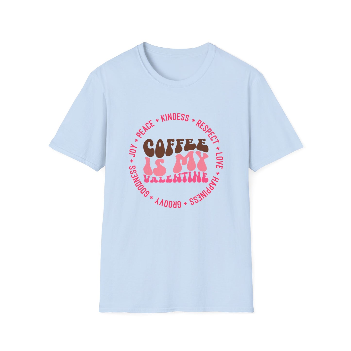 Coffee Is My Valentine Unisex Softstyle T-Shirt