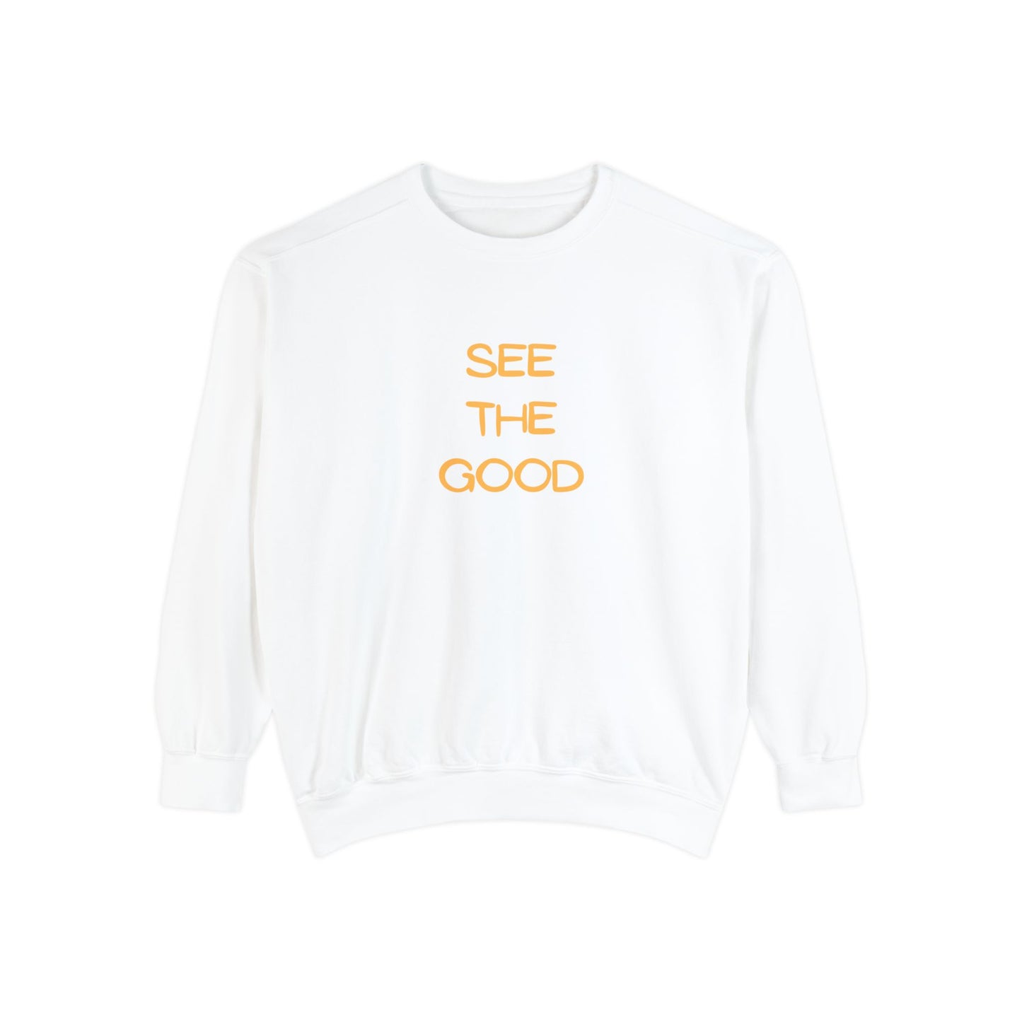 See the Good Unisex Garment-Dyed Sweatshirt