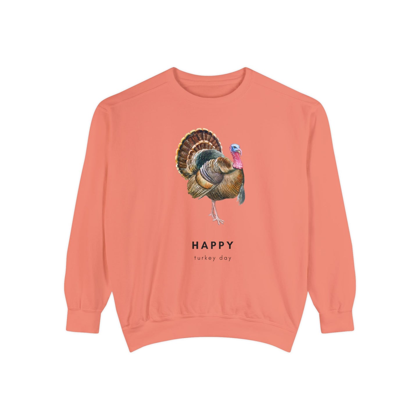 Happy Turkey Day Unisex Garment-Dyed Sweatshirt