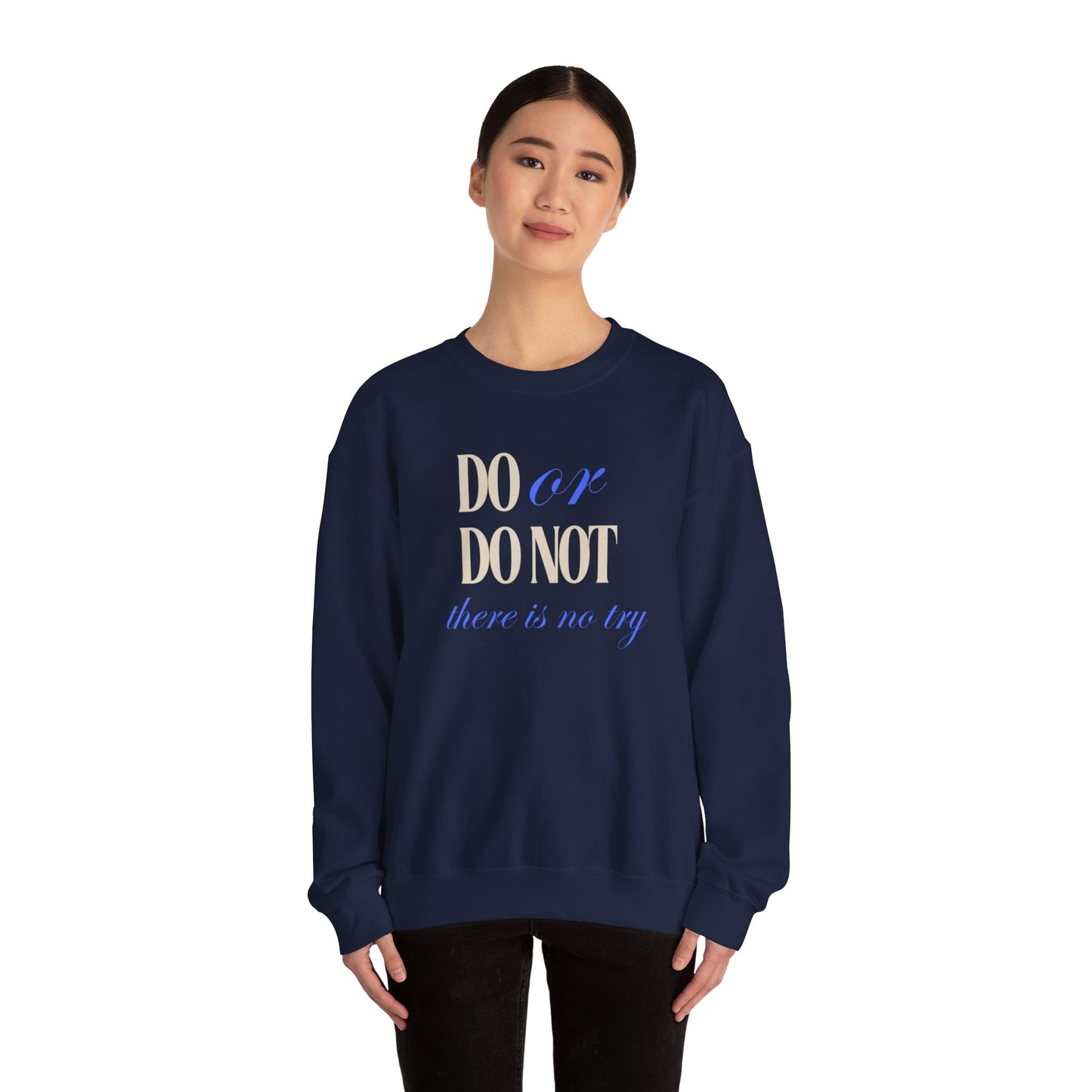 Do or Do Not Unisex Heavy Blend™ Crewneck Sweatshirt