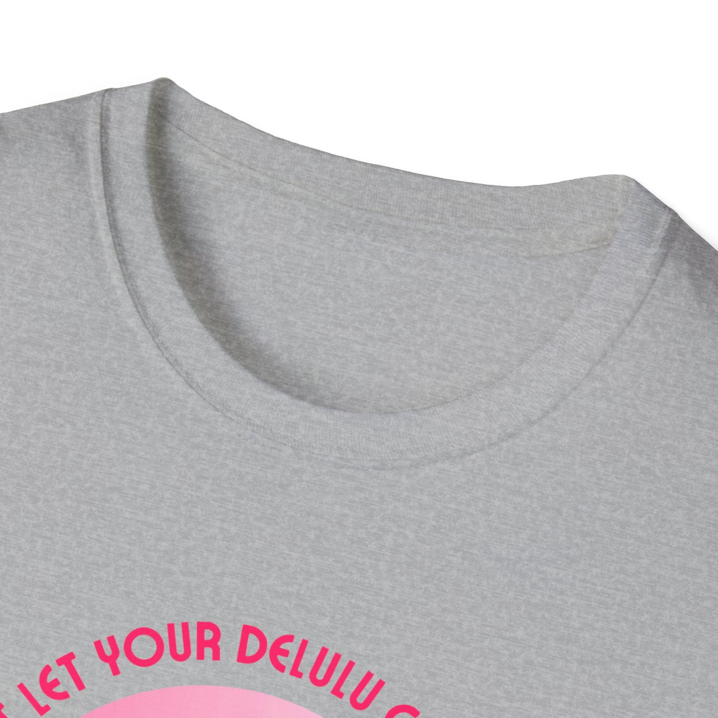 Delulu Come Trulu Unisex Softstyle T-Shirt