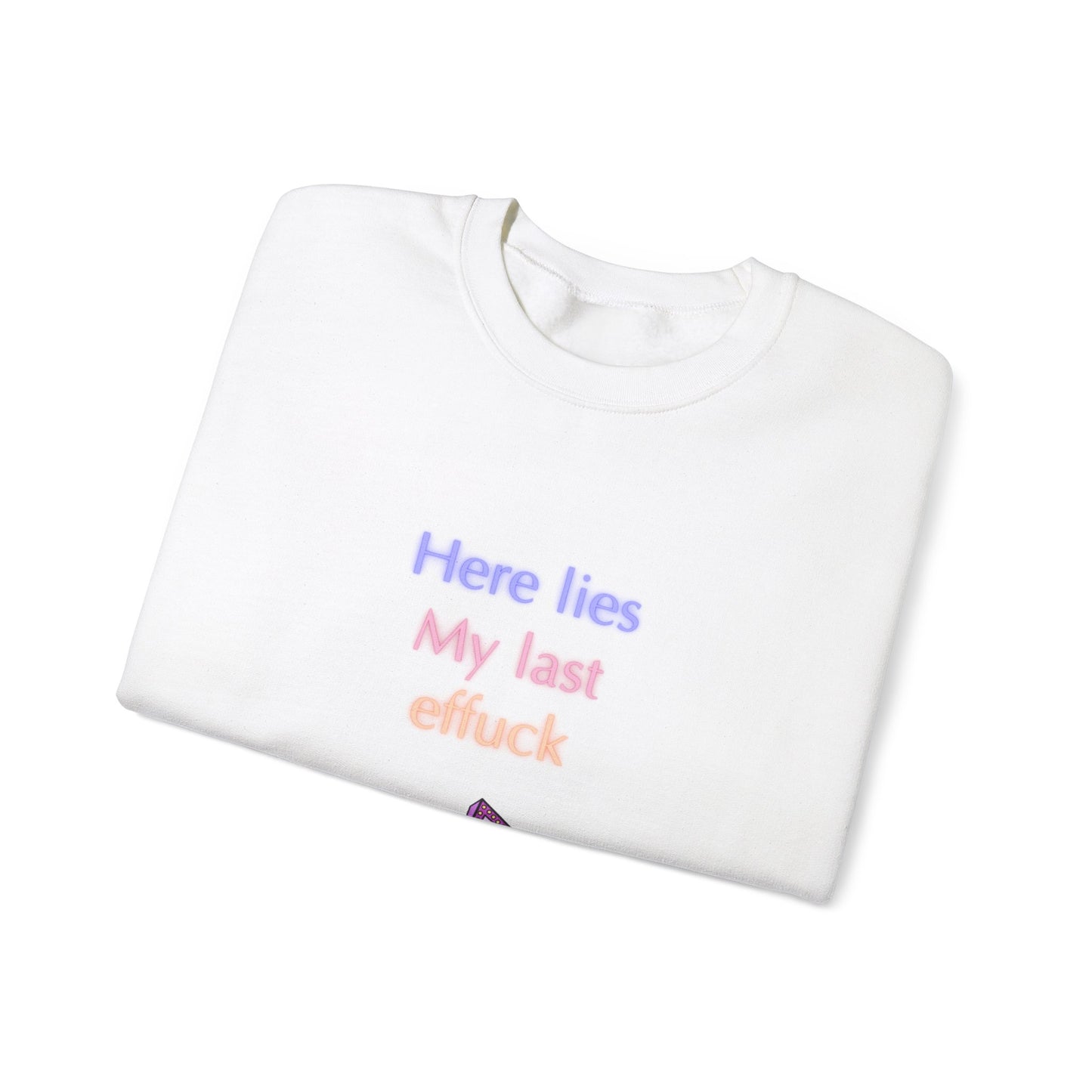 Last Effuck Unisex Heavy Blend™ Crewneck Sweatshirt