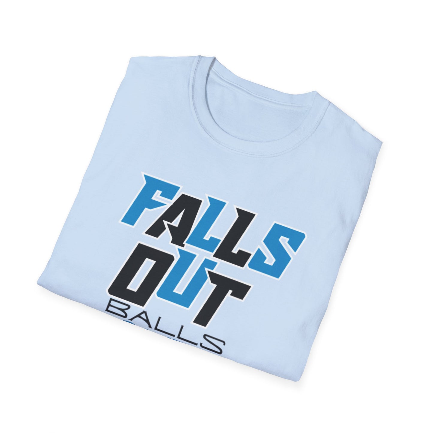 FALLS OUT BALLS OUT Unisex Softstyle T-Shirt