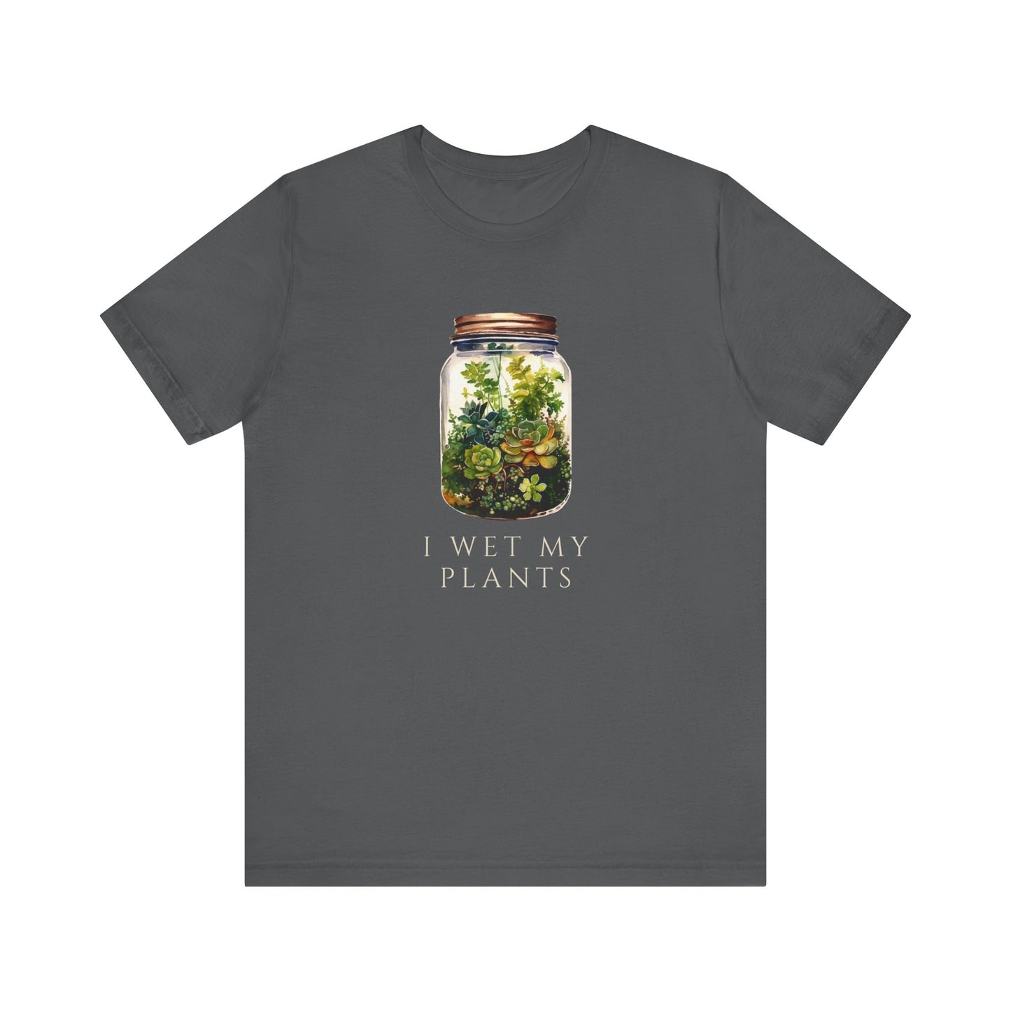 I Wet My Plants Unisex Jersey Short Sleeve Tee