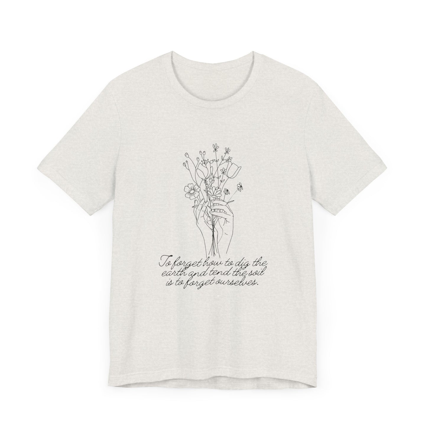 Dig the Earth Tend the Soil Good Vibes Gardening Spring Unisex Jersey Short Sleeve Tee