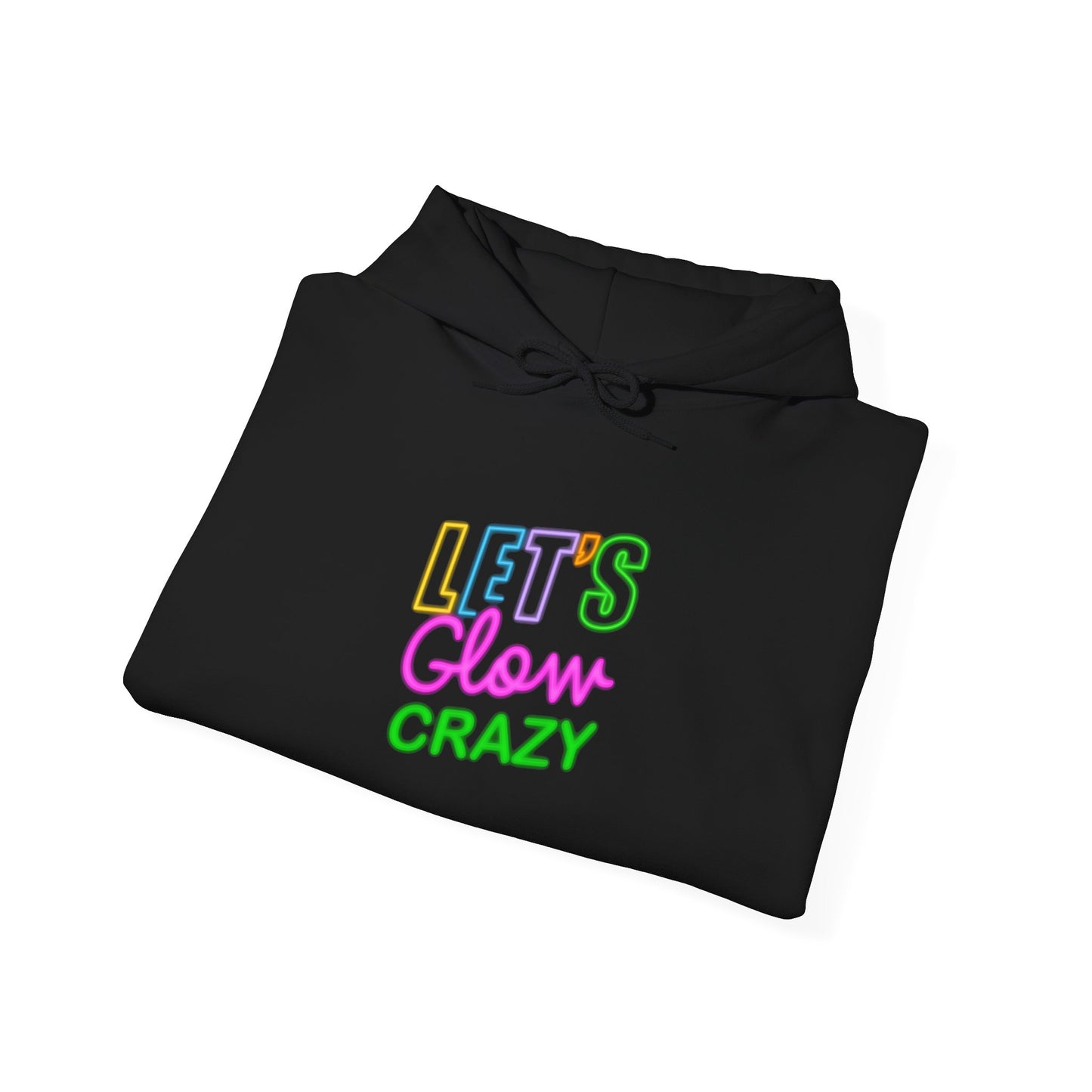 Let’s Glow Crazy Unisex Heavy Blend™ Hooded Sweatshirt