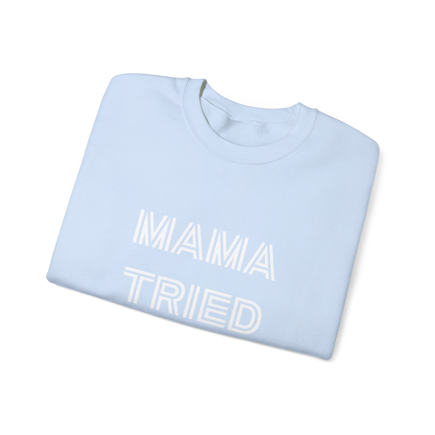 Mama Tried Unisex Heavy Blend™ Crewneck Sweatshirt