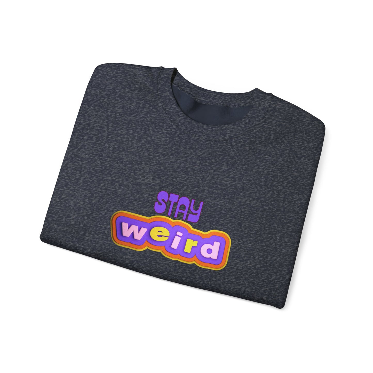 Stay Weird Unisex Heavy Blend™ Crewneck Sweatshirt