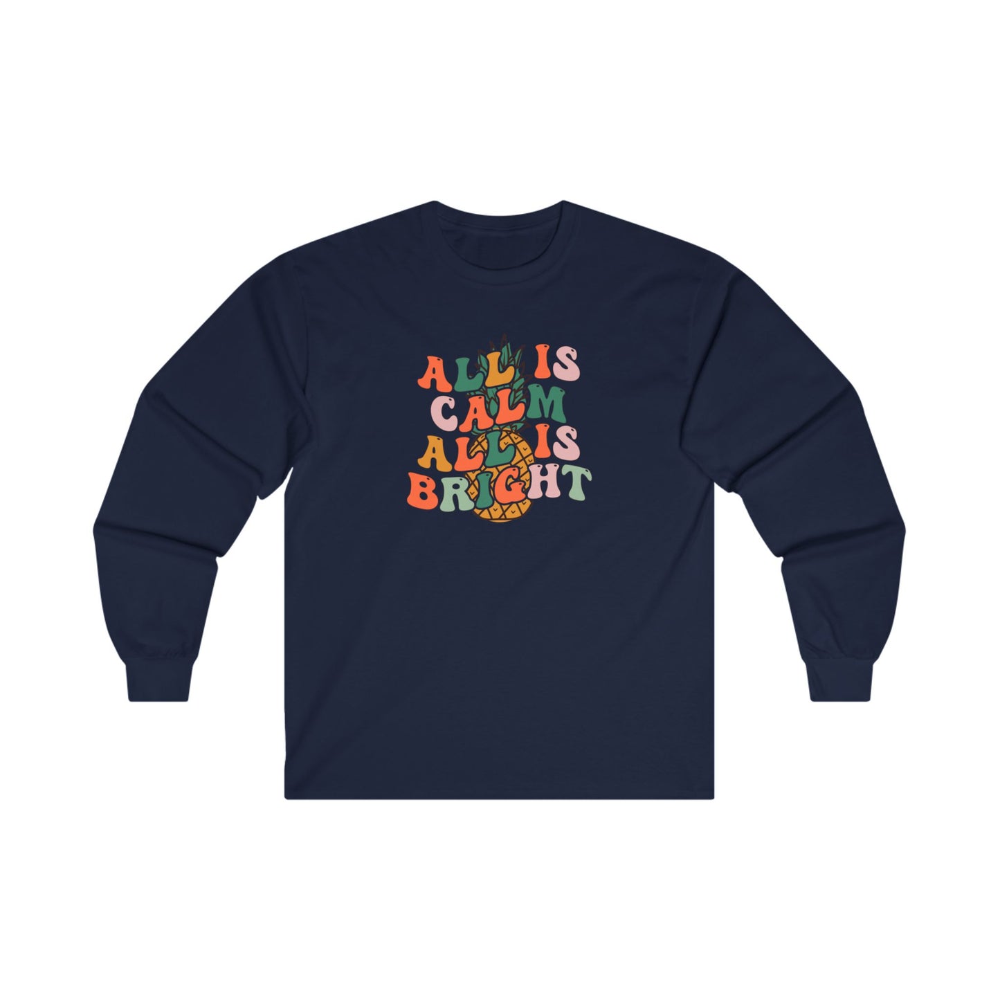 All Is Calm Unisex Ultra Cotton Long Sleeve Tee