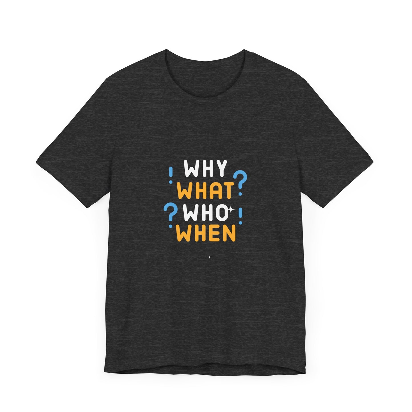 Why What Who When Good Vibes Unisex Jersey Short Sleeve Tee