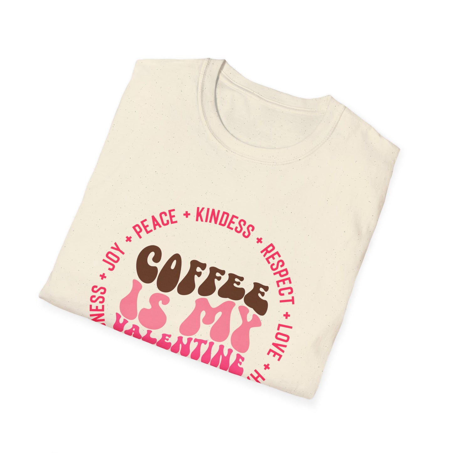 Coffee Is My Valentine Unisex Softstyle T-Shirt